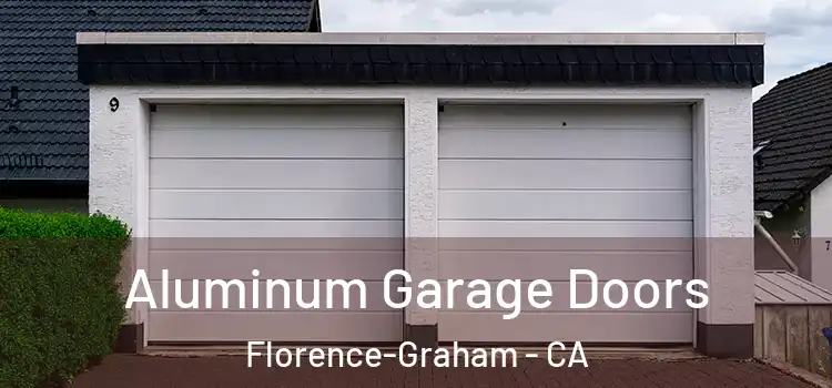  Aluminum Garage Doors Florence-Graham - CA