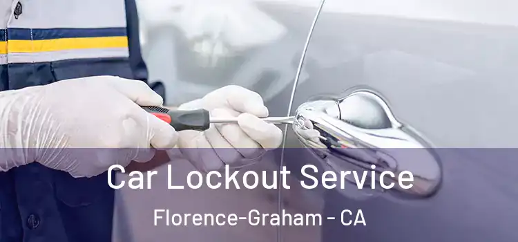 Car Lockout Service Florence-Graham - CA