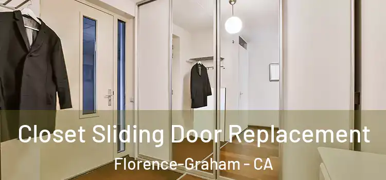  Closet Sliding Door Replacement Florence-Graham - CA