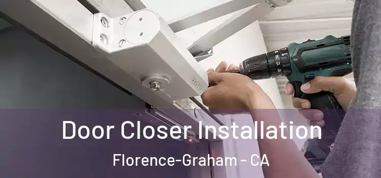 Door Closer Installation Florence-Graham - CA