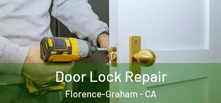 Door Lock Repair Florence-Graham - CA