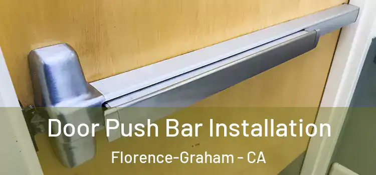 Door Push Bar Installation Florence-Graham - CA