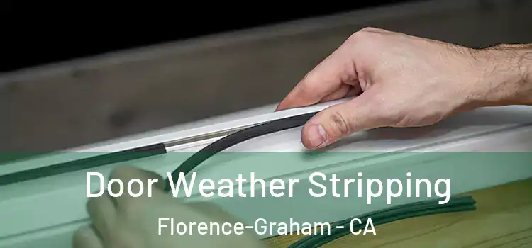 Door Weather Stripping Florence-Graham - CA