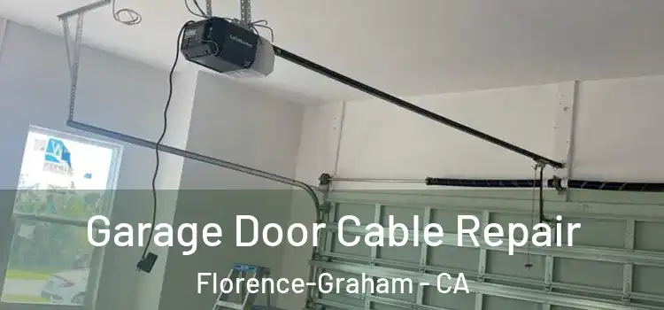  Garage Door Cable Repair Florence-Graham - CA