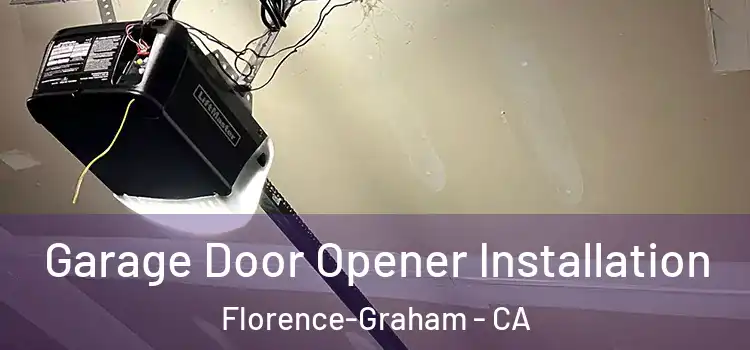  Garage Door Opener Installation Florence-Graham - CA