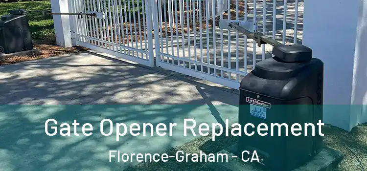  Gate Opener Replacement Florence-Graham - CA