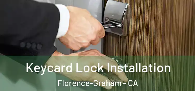 Keycard Lock Installation Florence-Graham - CA