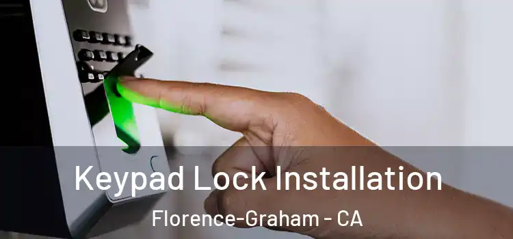 Keypad Lock Installation Florence-Graham - CA