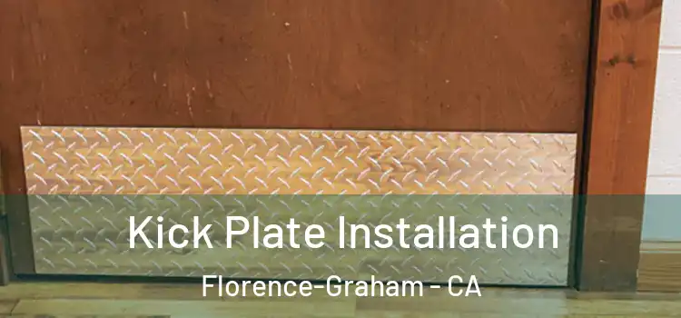 Kick Plate Installation Florence-Graham - CA