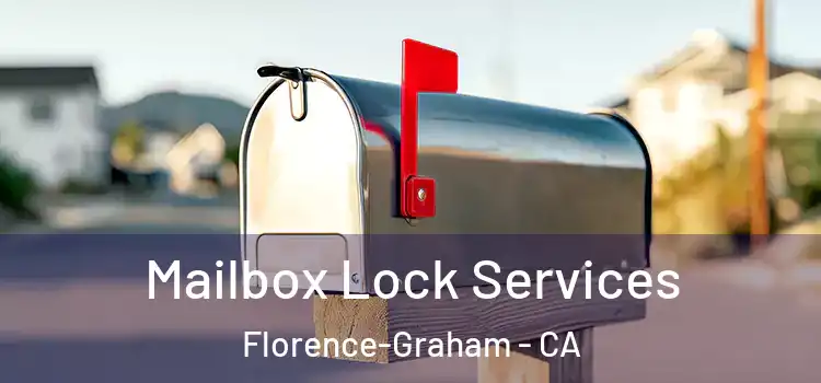 Mailbox Lock Services Florence-Graham - CA