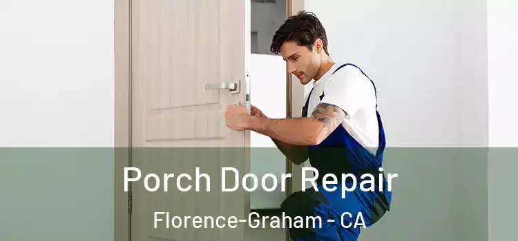  Porch Door Repair Florence-Graham - CA