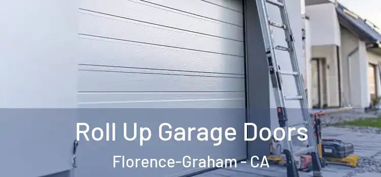  Roll Up Garage Doors Florence-Graham - CA