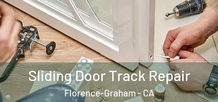 Sliding Door Track Repair Florence-Graham - CA