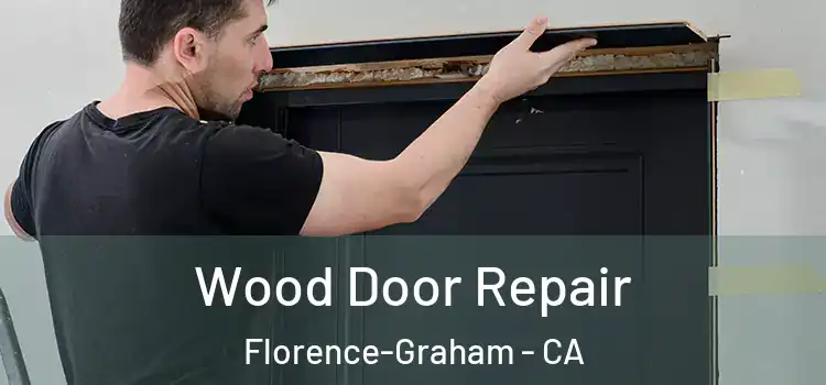  Wood Door Repair Florence-Graham - CA